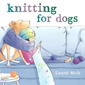 Knitting for Dogs de Laurel Molk