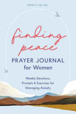 Finding Peace: Prayer Journal for Women de Helen H Lee