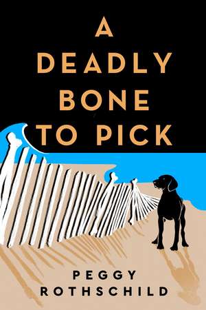 A Deadly Bone to Pick de Peggy Rothschild