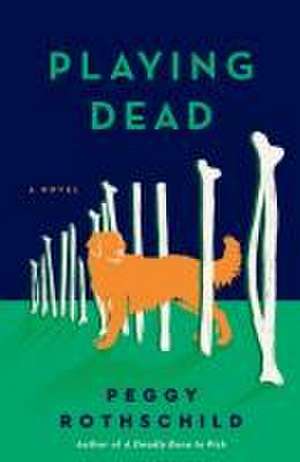 Playing Dead de Peggy Rothschild