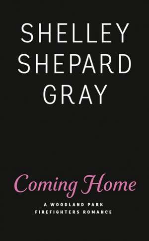 Coming Home de Shelley Shepard Gray