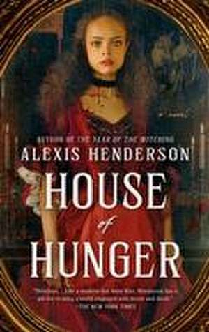 House of Hunger de Alexis Henderson