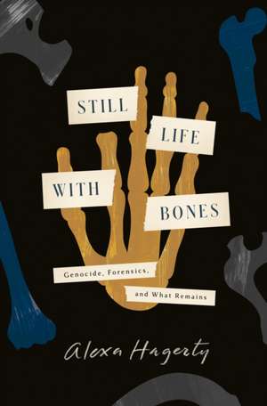 Still Life with Bones de Alexa Hagerty