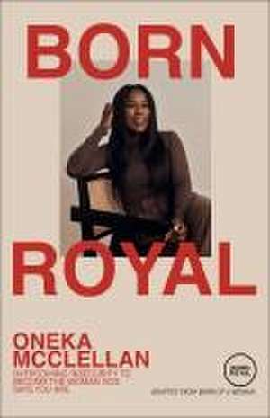 Born Royal de Oneka McClellan