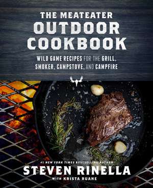 The Meateater Outdoor Cookbook de Steven Rinella