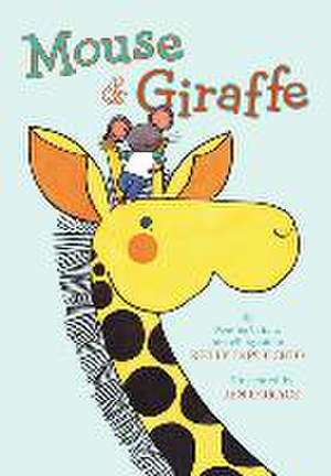 Mouse & Giraffe de Kelly DiPucchio