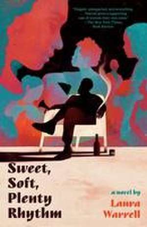 Sweet, Soft, Plenty Rhythm de Laura Warrell