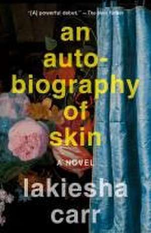 An Autobiography of Skin de Lakiesha Carr