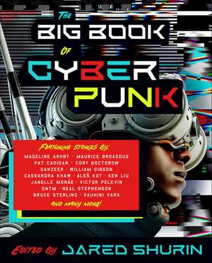 The Big Book of Cyberpunk de Jared Shurin