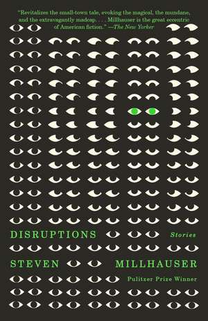 Disruptions de Steven Millhauser