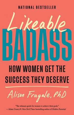 Likeable Badass de Alison Fragale