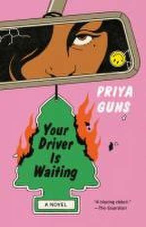 Your Driver Is Waiting de Priya Guns