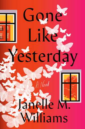 Gone Like Yesterday de Janelle M. Williams