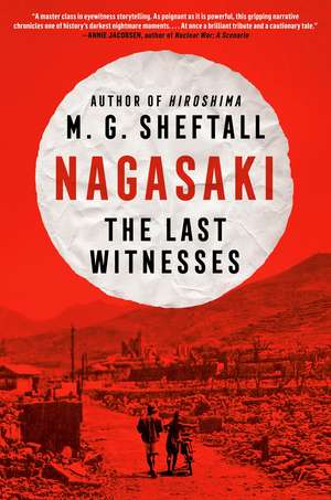 Nagasaki: The Last Witnesses de M.G. Sheftall