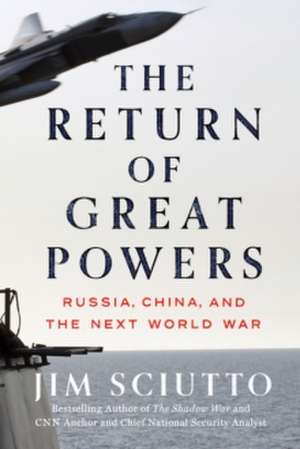 The Return of Great Powers de Jim Sciutto