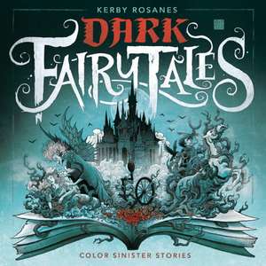 Dark Fairy Tales de Kerby Rosanes