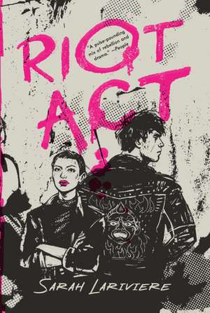 Riot Act de Sarah Lariviere