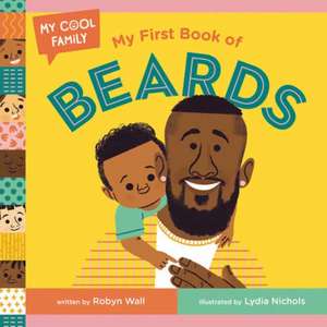 My First Book of Beards de Robyn Wall