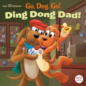 Ding Dong Dad! (Netflix: Go, Dog. Go!) de Random House