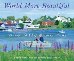 World More Beautiful de Angela Burke Kunkel