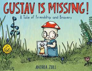 Gustav Is Missing! de Andrea Zuill