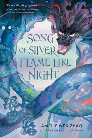 Song of Silver, Flame Like Night de Amélie Wen Zhao