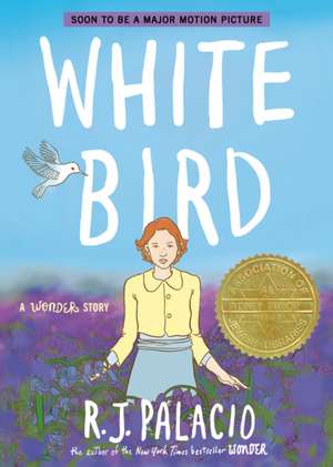 White Bird: A Wonder Story (A Graphic Novel) de R. J. Palacio