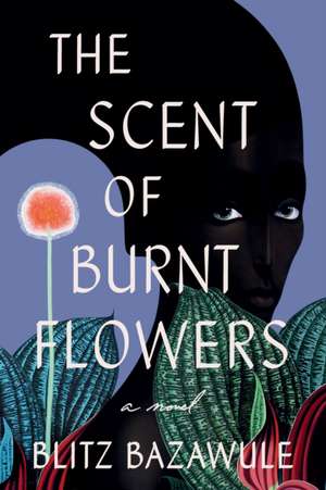 The Scent of Burnt Flowers de Blitz Bazawule