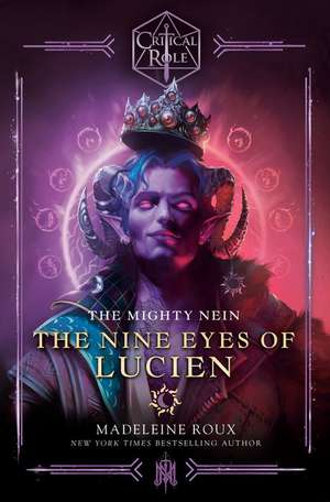 Critical Role: The Mighty Nein--The Nine Eyes of Lucien de Madeleine Roux