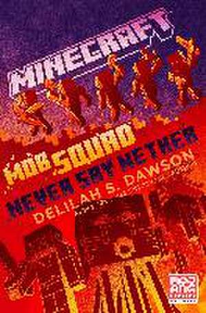 Minecraft: Mob Squad: Never Say Nether de Delilah S. Dawson