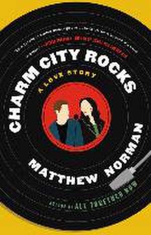 Charm City Rocks: A Love Story de Matthew Norman