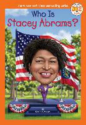 Who Is Stacey Abrams? de Shelia P Moses