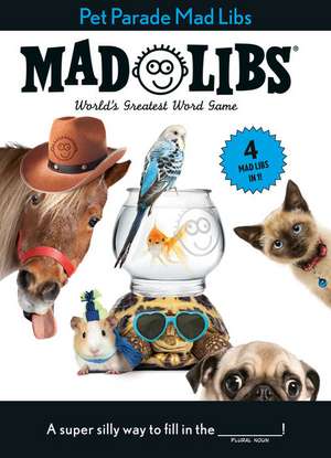 Pet Parade Mad Libs de Mad Libs