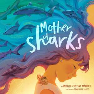 Mother of Sharks de Melissa Cristina Márquez