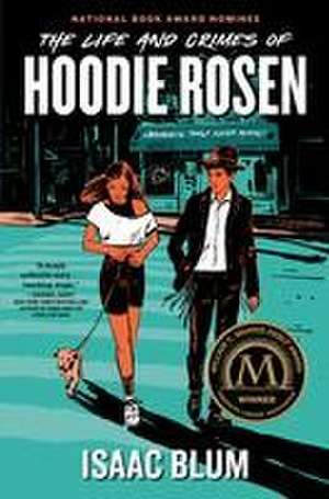 The Life and Crimes of Hoodie Rosen de Isaac Blum