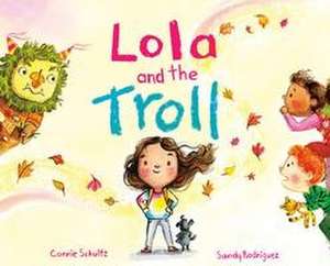 Lola and the Troll de Connie Schultz