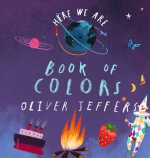 Here We Are: Book of Colors de Oliver Jeffers