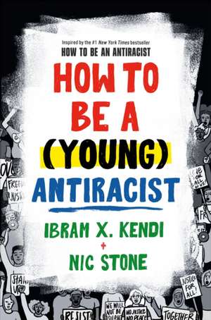 How to Be a (Young) Antiracist de Ibram X. Kendi