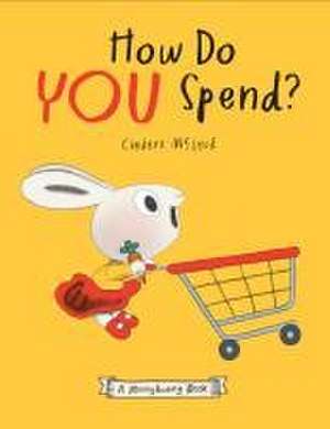 How Do You Spend? a Moneybunny Book de Cinders Mcleod