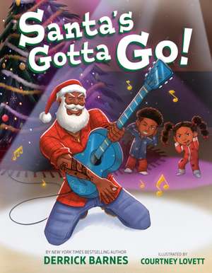 Santa's Gotta Go! de Derrick Barnes