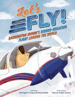 Let's Fly! de Barrington Irving