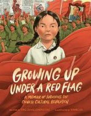 Growing Up Under a Red Flag de Ying Chang Compestine