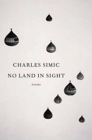 No Land in Sight: Poems de Charles Simic