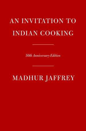 An Invitation to Indian Cooking de Madhur Jaffrey