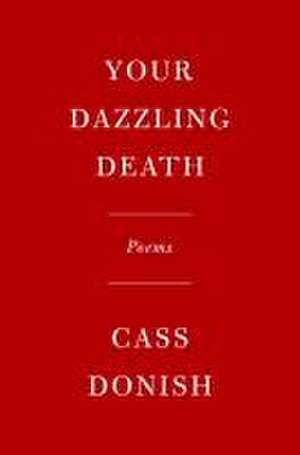 Your Dazzling Death de Cass Donish