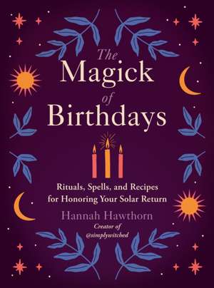 The Magick of Birthdays de Hannah Hawthorn