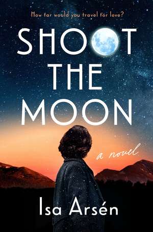 Shoot the Moon de Isa Arsen