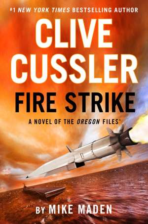 Clive Cussler Fire Strike de Mike Maden