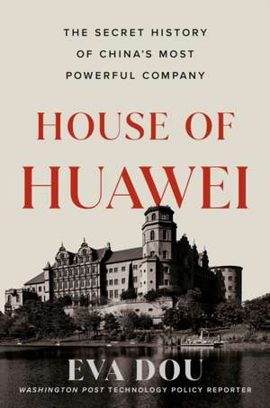 House of Huawei de Eva Dou