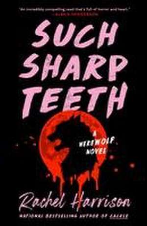 Such Sharp Teeth de Rachel Harrison